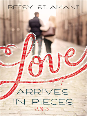 cover image of Love Arrives in Pieces